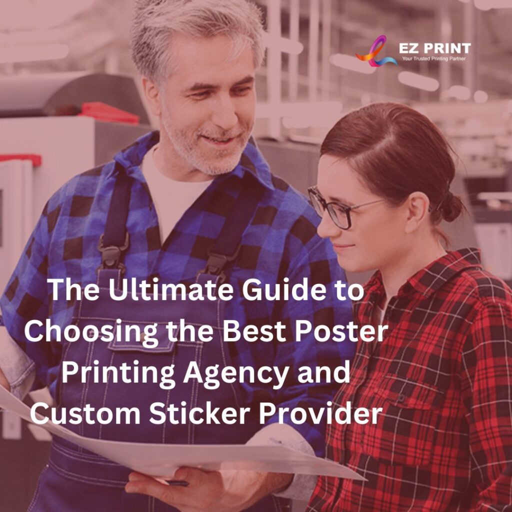 The Ultimate Guide to Choosing the Best Poster Printing Agency and